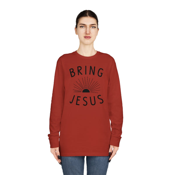 Bring Jesus - 100% cotton