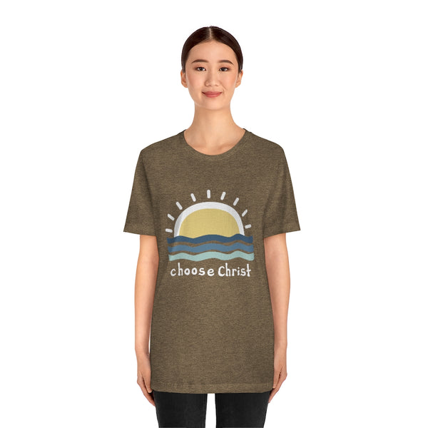 Choose Christ (rising sun) - 100% cotton