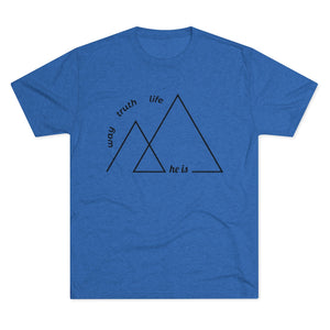 He Is the Way Truth Life (mountains) - Tri-Blend