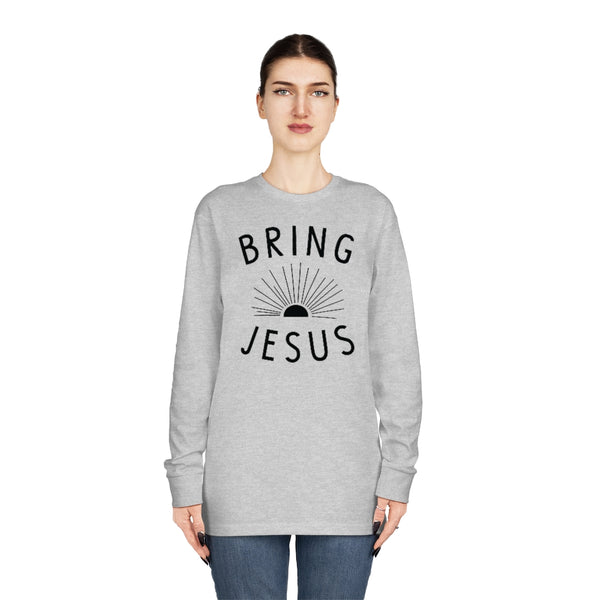 Bring Jesus - 100% cotton